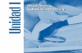 Auditoría Unidad I administrativa3 Unidad I. Auditoría administrativa Semana 1 Presentación L a auditoría administrativa es y será siempre la herramienta más útil en la admi-nistración