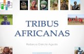 TRIBUS AFRICANAS - WordPress.com · • Curiosidades: Se dedican a la caza con redes y flechas, recolectan fruta y miel y practican el intercambio con otras tribus y pueblos vecinos