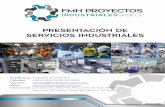 Presentación de PowerPoint - FMH Proyectos · 2018-08-27 · proyectos de obra civil y maquinaria pesada soldadura y pailerÍa industrial proyectos de automatizaciÓn gestiÓn de