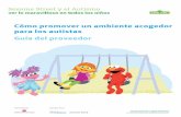Cómo promover un ambiente acogedor para los autistas Guía ...autism.sesamestreet.org/wp-content/uploads/2017/03/AUTISM_ProviderGuide_Spanish.pdf3. Invite a los niños a mirar las
