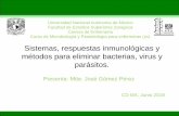 Sistemas, respuestas inmunológicas y métodos para eliminar ... · Sistemas, respuestas inmunológicas y métodos para eliminar bacterias, virus y parásitos. ORGANOS CENTRALES Médula