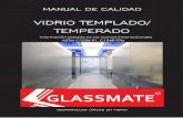 VIDRIO TEMPLADO/ TEMPERADO - Glassmateglassmate.co/wp-content/uploads/2016/09/GLASSMATE-VidrioTemplado.pdf · MANUAL DE CALIDAD VIDRIO TEMPLADO/ TEMPERADO desarrollos únicos en vidrio