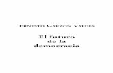 El futuro de la democracia - Instituto Nacional Electoral...que la democracia perviva. Garzón Valdés reflexiona sobre cómo una postura optimista o pesimista ha influido en el pensamiento