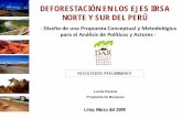 DEFORESTACIÓN EN LOS EJES IIRSA NORTE Y SUR DEL PERÚ · 2016-10-26 · DEFORESTACIÓN EN LOS EJES IIRSA NORTE Y SUR DEL PERÚ. Lima, Marzo del 2009. RESULTADOS PRELIMINARES - Diseño
