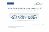 Plan Específico de Evaluación FEDER...Plan Específico de Evaluación FEDER 2014‐2020 de Andalucía 20 de julio de 2016 (Actualizado a junio de 2018) Dirección General de Fondos