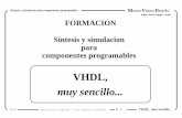 VHDL, muy sencillo - orgfree.comsolano.orgfree.com/DD/VHDL_es_ver7b.pdf · VHDL, muy sencillo... MEDIA VIDEO DISEÑO Ver 7.0 Reproduccion prohibida – todos derechos reservados P