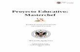 Proyecto Educativo: Masterchef - Semantic Scholar...PROYECTO EDUCATIVO: MASTERCHEF 1 Resumen Este Trabajo Fin de Grado (TFG) presenta un Proyecto Educativo en el que se intenta concienciar