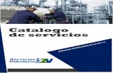 Catalogo de servicios• Servicios Petroleros ZV fue constituida en Monterrey, Nuevo León, con la inquietud de aportar Productos, Servicios y Equipos de Alta Ingeniería, para satisfacer