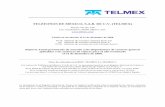 TELÉFONOS DE MÉXICO, S.A.B. DE C.V. (TELMEX) · Clave de cotización en la BMV: TELMEX A y TELMEX L Los valores de Teléfonos de México, S.A.B. de C.V. se encuentran inscritos