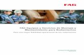 FAG Equipos y Servicios de Montaje y Mantenimiento para ... · del negocio de servicios a nivel mundial para las marcas INA y FAG del Grupo Schaeffler Industrial. Nuestro objetivo