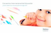 ¿Cómo debería ser la educación del siglo XXI?api.ning.com/.../EncuentroInternacionalEducacion_url_indice.pdf · sostenible en el que uno de los pilares sea la inclusión social.