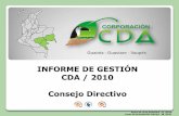 INFORME DE GESTIÓN CDA / 2010 Consejo Directivo · - Contrato No. 412 de 2010 prestación de servicios para realizar el levantamiento topográfico planimétrico y altimétrico de