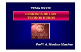 LESIONES DE LOS TEJIDOS DUROS - Universidad de Sevillaalojamientos.us.es/opediatria/ppt/Tema34.pdf · LESIONES DE LOS TEJIDOS DUROS Profra. A. Mendoza Mendoza. A. Mendoza Mendoza
