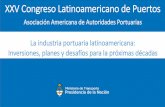 XXV Congreso Latinoamericano de Puertosaapa.files.cms-plus.com/SeminarPresentations... · través de la web a todos los documentos licitatorios. Publicación anticipada de los lineamientos