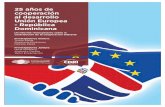 25 años de cooperación al desarrollo · 14 25 años de cooperación al desarrollo Unión Europea – República Dominicana Actualmente, soy el embajador jefe de la Delegación de