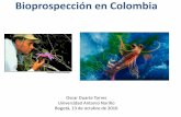 Bioprospección en Colombia · 2017-08-29 · Bioprospección Búsqueda sistemática, clasificación e investigación de nuevas fuentes de compuestos químicos, genes, proteínas