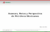 Avances, Retos y Perspectiva de Petróleos Mexicanos · Este documento es para uso interno por parte del personal de Petróleos Mexicanos. Ninguna parte del mismo puede circularse,