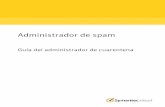 Administrador de spam: Guía del administrador de cuarentenaimages.messagelabs.com/emailresources/serviceadminguides/antispam_spammanager...en la Guía de administración de antispam.