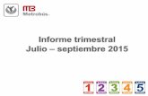 Informe trimestral Julio septiembre 2015 - Ciudad de Méxicodata.metrobus.cdmx.gob.mx/transparencia/documentos/art14/XIX/CD_3a-2015.pdfContrato Volvo – CISA, 16 enero 2014 . Cambio