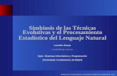 Simbiosis de las Técnicas Evolutivas y el Procesamiento ...neo.lcc.uma.es/pdf-charlas/EA-LN.pdf · Evolutivas y el Procesamiento Estadístico del Lenguaje Natural Lourdes Araujo