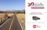 INFRAESTRUCTURA CARRETERA EN OAXACA... · • Construcción de carretera tipo A-2 con una longitud de 43.2 km, de los cuales 15.5 km del tramo entronque Aeropuerto - Bahías de Huatulco