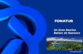 Un Gran Destino Bahías de Huatulco Un Gran Destino... · resultado del “Plande Gran Visión de Desarrollo Sustentable Huatulco 2025”. A partir de esa fecha FONATUR cuenta con
