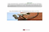 GLOSARIO DE TERMINOS DE CCTV - ELECTROSERTECelectrosertec.com/img/cms/GLOSARIO+DE+TEMRMINOS+DE+CCTV.pdf · GLOSARIO DE TERMINOS DE CCTV A AGC (AutomaticGain Control): En las cámaras