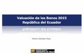 Valuación de los Bonos 2015 República del Ecuador · hoy de los Bonos Global 2015, por medio del Método de Monte Carlo utilizando el modelo CIR para replicar la estructura intertemporal