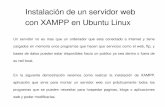Instalación de un servidor web con XAMPP en Ubuntu Linux · Instalación de un servidor web con XAMPP en Ubuntu Linux Un servidor no es mas que un ordenador que esta conectado a