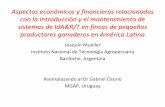 Aspectos económicos y financieros relacionados con la ... · productores ganaderos en América Latina Joaquín Mueller Instituto Nacional de Tecnología Agropecuaria. Bariloche,