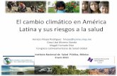 El cambio climático en América Latina y sus riesgos a la saludclimasaludal.org/repositorio-documentos/Documentos/Divulgacion/CC_en_AL_y_riesgos...Expansión de vectores y de enfermedades