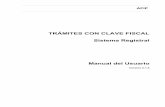 TRÁMITES CON CLAVE FISCAL Sistema Registral · AFIP- Clave Fiscal – Sistema Registral Versión: 2.1.5 Documento: Manual del Usuario Fecha: 07/09/2009 1. Introducción 1.1. Propósito