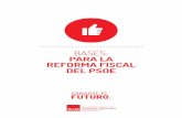 BASES: PARA LA REFORMA FISCAL DEL PSOEweb.psoe.es/source-media/000000596000/000000596418.pdf · Queremos dotar a España de un sistema fiscal estable, sencillo, transparente, que