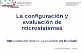 La configuración y evaluación de microsistemasv.congresocronicos.org/documentos/ponencias/marco... · •Las estructuras y herramientas creadas para ayudar a los microsistemas también