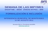 Instituto de Seguridad Social Uruguay SEMANA DE LAS MIPYMES · 2005 31.2 23.4 19.5 25.9 100 2006 30.0 23.4 19.6 27.0 100 2007 29.2 23.2 19.8 27.8 100 ... medianas crecieron en casi