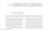FORMACIÓN DE PRECIOS Y COMPETENCIA EN EL MERCADO … · COMPETENCIA EN EL MERCADO ESPAÑOL DE CARBURANTES MILAGROS AVEDILLO CARRETERO (*) Subdirectora de Mercados de Hidrocarburos