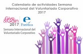 6OLUNTARIADO #ORPORATIVO 3EMANACalendario de … · Calendario de actividades Semana Internacional del Voluntariado Corporativo 2017 3EMANA+)NTERNACIONAL+DEL+ 6OLUNTARIADO+#ORPORATIVO.
