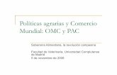 Políticas agrarias y Comercio Mundial: OMC y PACwebs.ucm.es/info/soberania.alimentaria/Politicas agraria... · 2008-11-12 · Comercio Internacional: ventajas absolutas y ventajas
