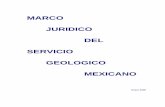 MARCO JURIDICO DEL SERVICIO GEOLOGICO …POR SOCIEDADES CONSTITUIDAS CONFORME A LAS LEYES MEXICANAS, NO PODRA REALIZARSE SINO MEDIANTE CONCESIONES, OTORGADAS POR EL EJECUTIVO FEDERAL,