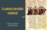 La poesía narrativa medieval...•Fragmento de unos cien versos del Cantar de Roncesvalles, escrito en castellano con rasgos de romance navarro-aragonés a comienzos del siglo XIII.