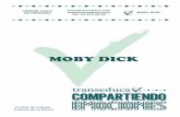 MOBY DICK - Transeduca · 2015-08-03 · entre Moby Dick y los marineros se produce a lo largo de tres días durante los cuáles, uno a uno, las lanzas arponeras y el mismo Pequod