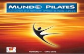 NÚMERO 11 - AÑO 2012...Creo que el Método Pilates contiene muchos beneficios en sus técnicas para nosotros, yo estoy ini-ciándome y lo recomiendo. MP: Actualmente, la Federación
