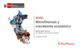 PERÚ: Microfinanzas y crecimiento económico · El acceso al crédito en general y el desarrollo de las microfinanzas en particular son relevantes para el crecimiento económico
