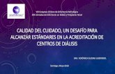 Calidad DEL CUIDADO, UN DESAFÍO PARA ALCANZAR …senferdialt.cl/sites/default/files/presentations/2... · 2018-06-19 · CALIDAD DEL CUIDADO, UN DESAFÍO PARA ALCANZAR ESTÁNDARES