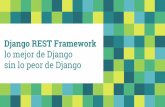 lo mejor de Django Django REST Framework4 Django REST Framework Serializers Convierten objetos de Python a formatos de datos más simples como JSON y XML (serialización) y viceversa