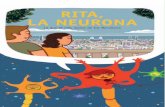 RITA, LA NEURONA - Barcelona · un científic, per la seva teoria de les neurones. Rita, la neurona és un home-natge a aquest científic. Però és també un homenatge a la ciutat,