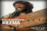 música, cultura y respeto ALMA DE MADAGASCAR KILEMA · mentos de cuerda y ritmos africanos. Este músico internacional, estudió su licenciatura de inglés, por deseo expreso de
