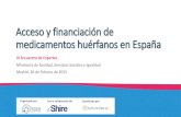 Acceso y financiación de medicamentos huérfanos …...Acceso y financiación de medicamentos huérfanos en España III Encuentro de Expertos Justificación y oportunidad del proyecto
