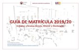 GUÍA DE MATRÍCULA 2019/20 · GUÍA DE MATRÍCULA 2019/20 Estudios oficiales (Grado, Máster y Doctorado) 2019 Universidad de Córdoba Servicio de Gestión Académica Sección de