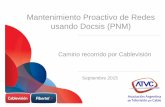 Mantenimiento Proactivo de Redes usando Docsis (PNM) · Mantenimiento Proactivo de Redes usando Docsis (PNM) Septiembre 2015 Camino recorrido por Cablevisión . Agenda Introducción